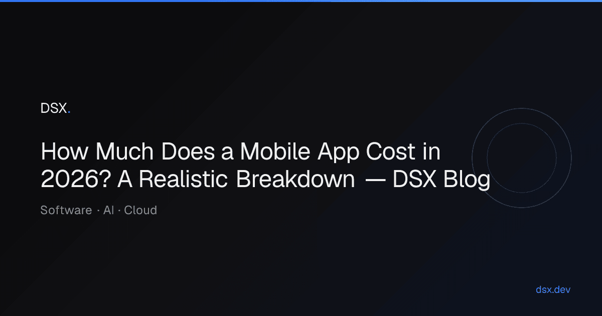How Much Does a Mobile App Cost in 2026? A Realistic Breakdown